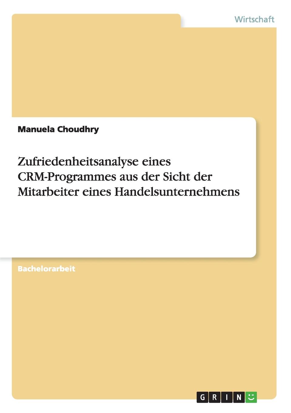 Zufriedenheitsanalyse eines CRM-Programmes aus der Sicht der Mitarbeiter eines Handelsunternehmens