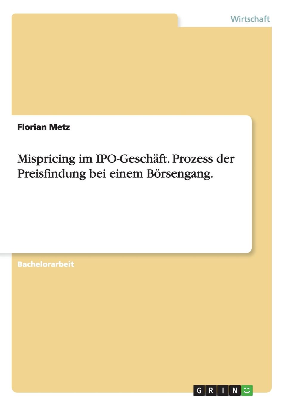 Mispricing Im IPO-Geschaft. Prozess Der Preisfindung Bei Einem Borsengang.