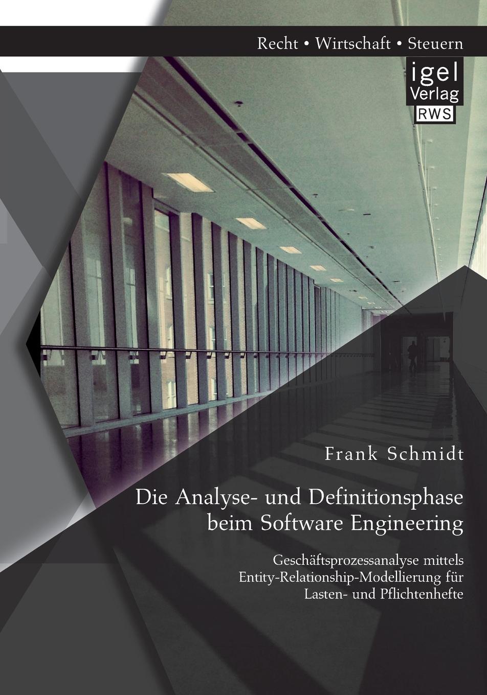 Die Analyse- und Definitionsphase beim Software Engineering. Geschaftsprozessanalyse mittels Entity-Relationship-Modellierung fur Lasten- und Pflichtenhefte