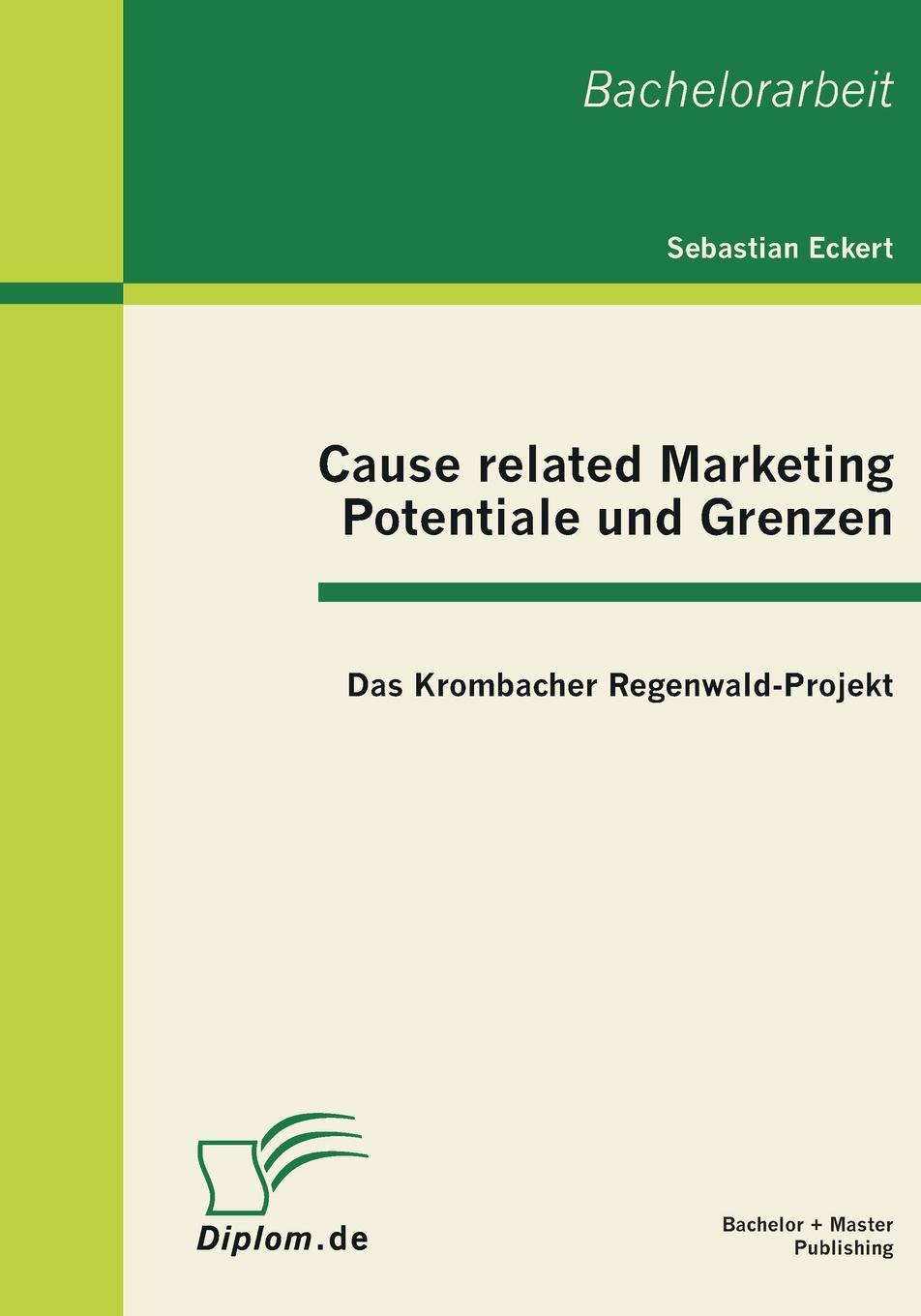Cause Related Marketing - Potentiale Und Grenzen. Das Krombacher Regenwald-Projekt