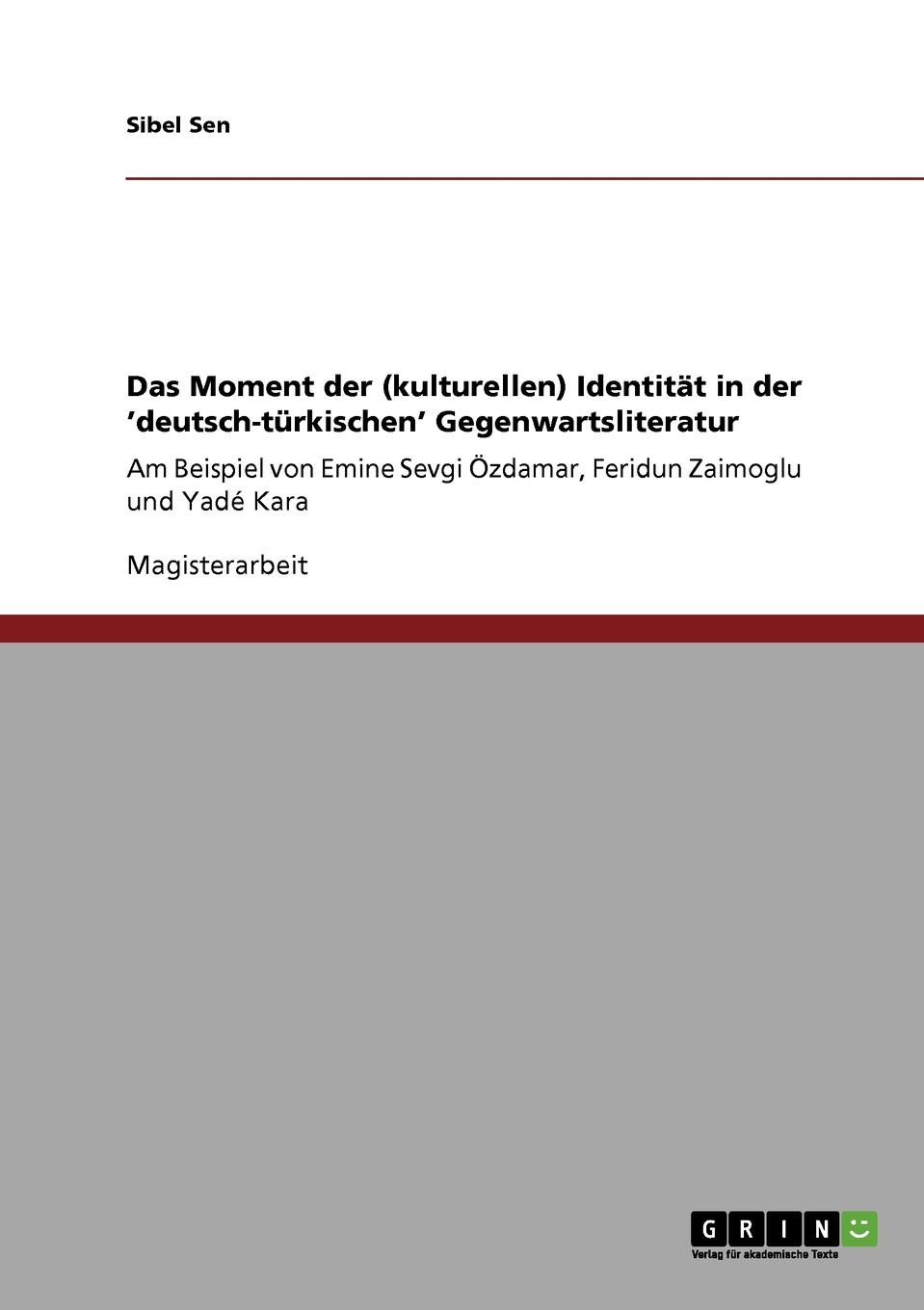 Das Moment der (kulturellen) Identitat in der   .deutsch-turkischen. Gegenwartsliteratur