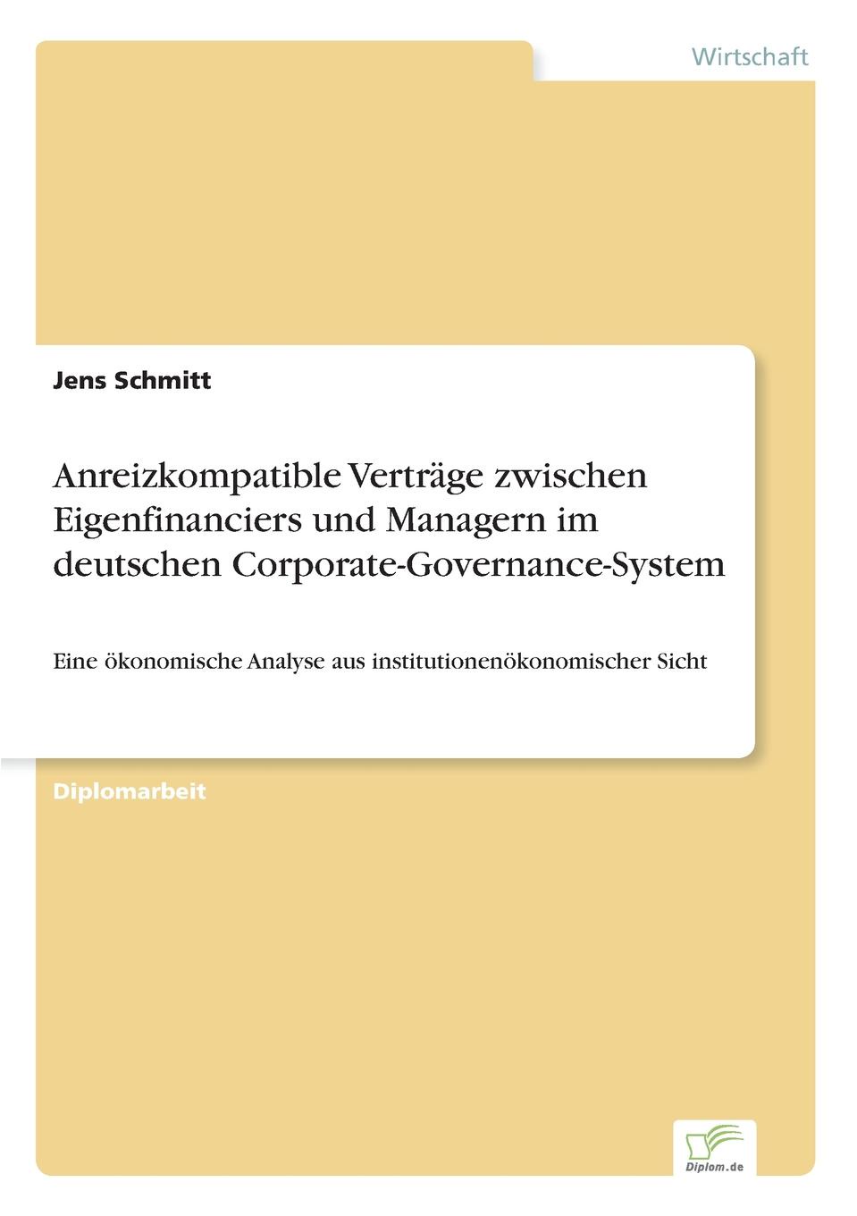 Anreizkompatible Vertrage zwischen Eigenfinanciers und Managern im deutschen Corporate-Governance-System