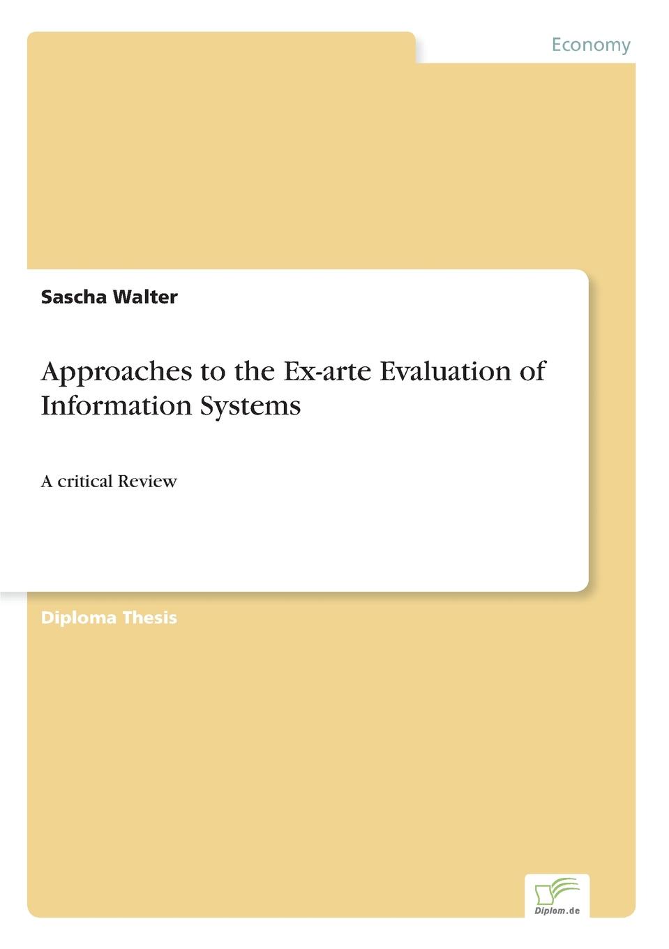 Approaches to the Ex-arte Evaluation of Information Systems