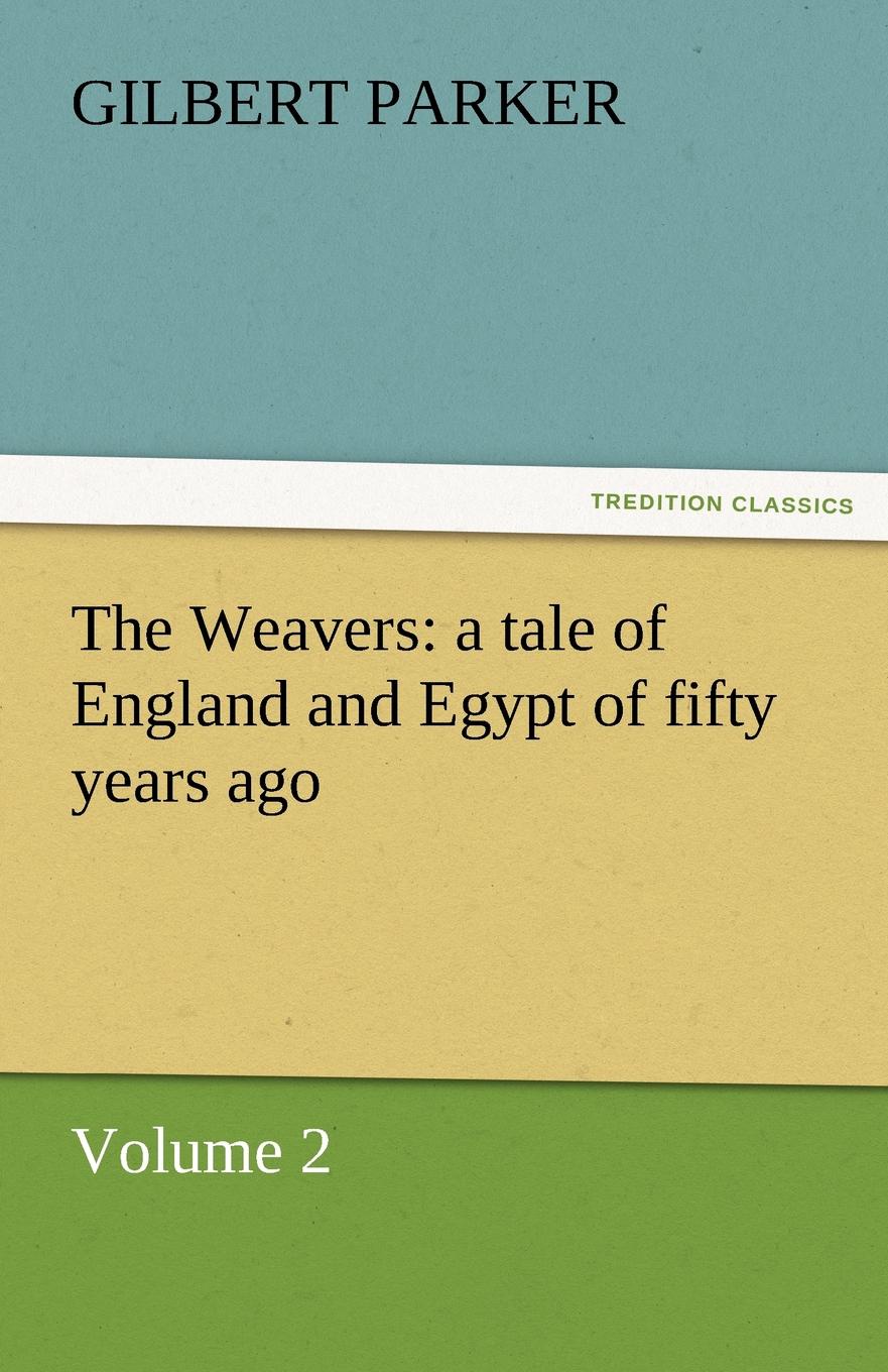 The Weavers. A Tale of England and Egypt of Fifty Years Ago - Volume 2