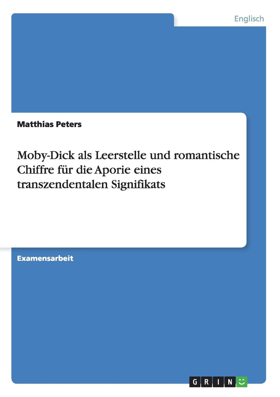 Moby-Dick als Leerstelle und romantische Chiffre fur die Aporie eines transzendentalen Signifikats