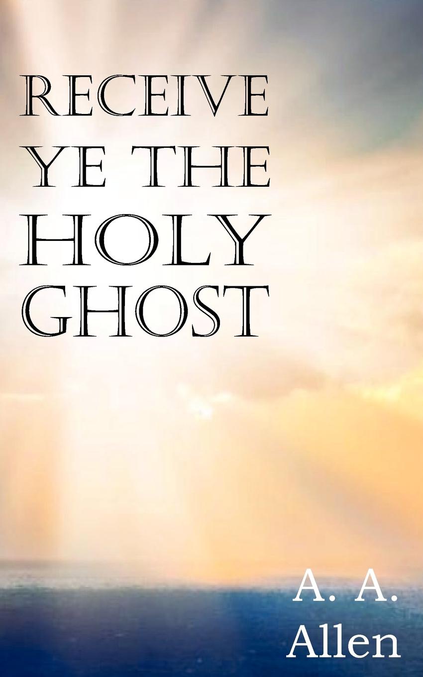 Receive Ye the Holy Ghost