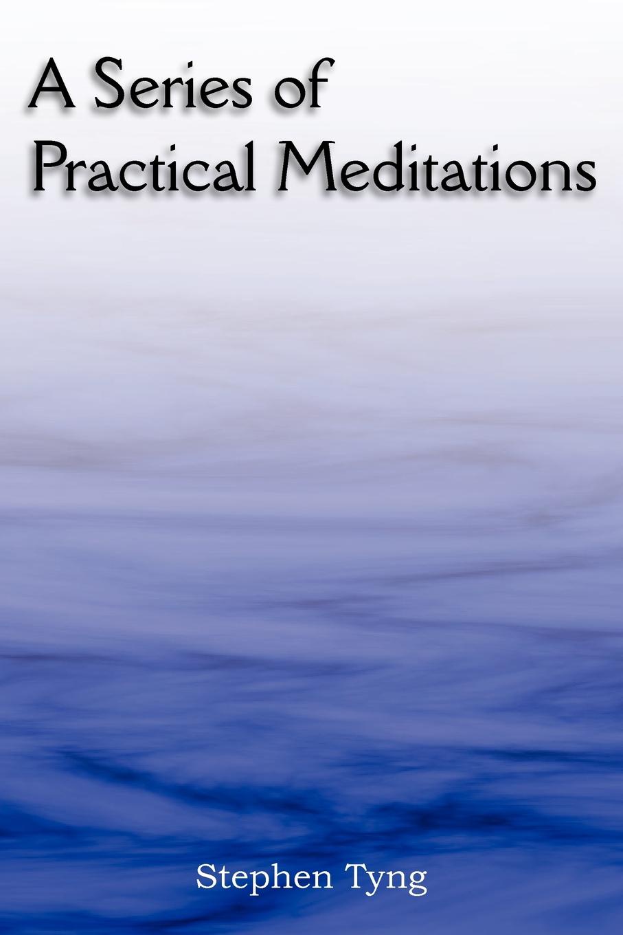 A Series of Practical Meditations