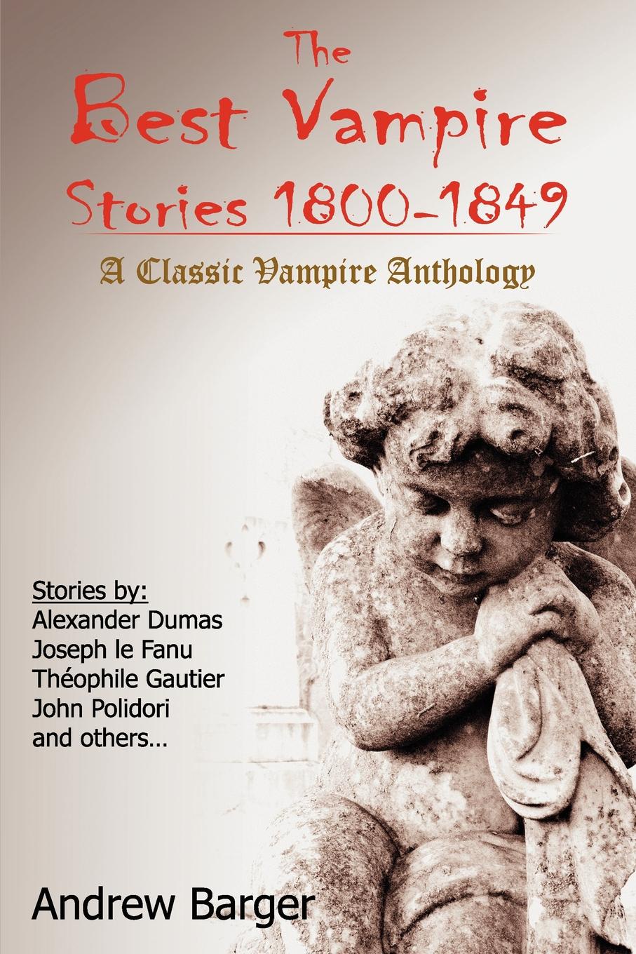 The Best Vampire Stories 1800-1849. A Classic Vampire Anthology