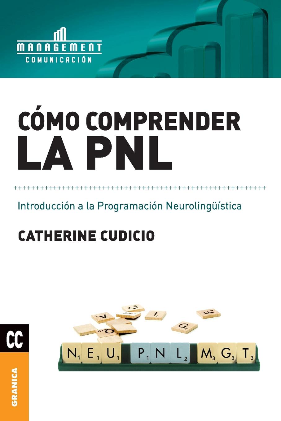 Como comprender la PNL. Introduccion a la Programacion Neurolinguistica