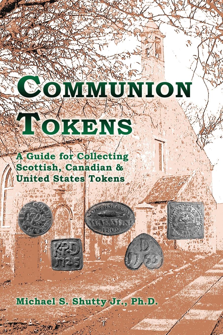 Communion Tokens. A Guide for Collecting Scottish, Canadian . United States Tokens
