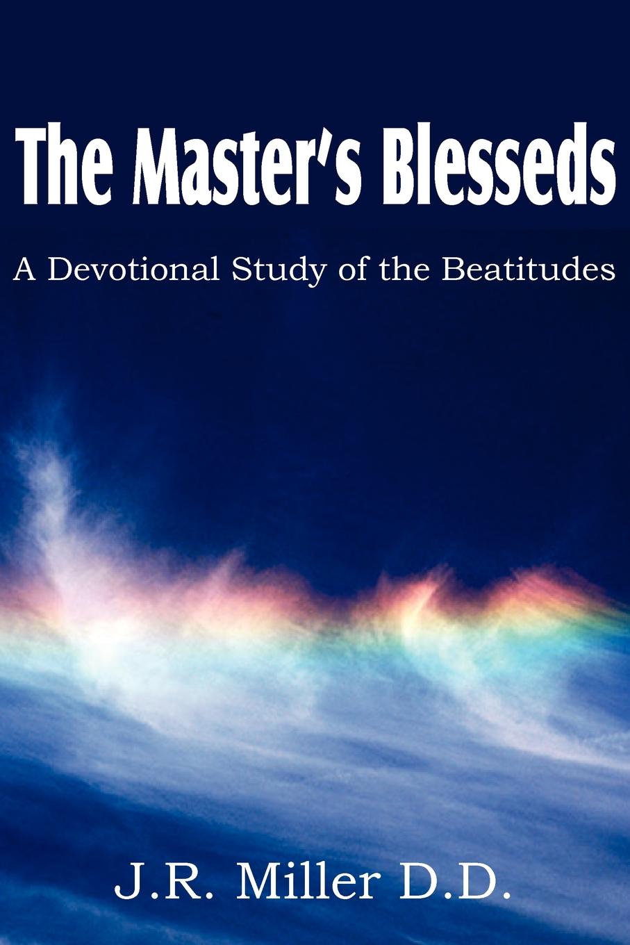 The Master.s Blesseds, a Devotional Study of the Beatitudes