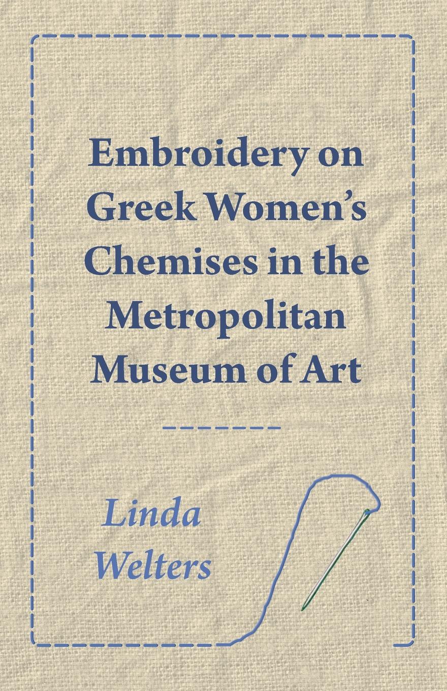Embroidery on Greek Women.s Chemises in the Metropolitan Museum of Art