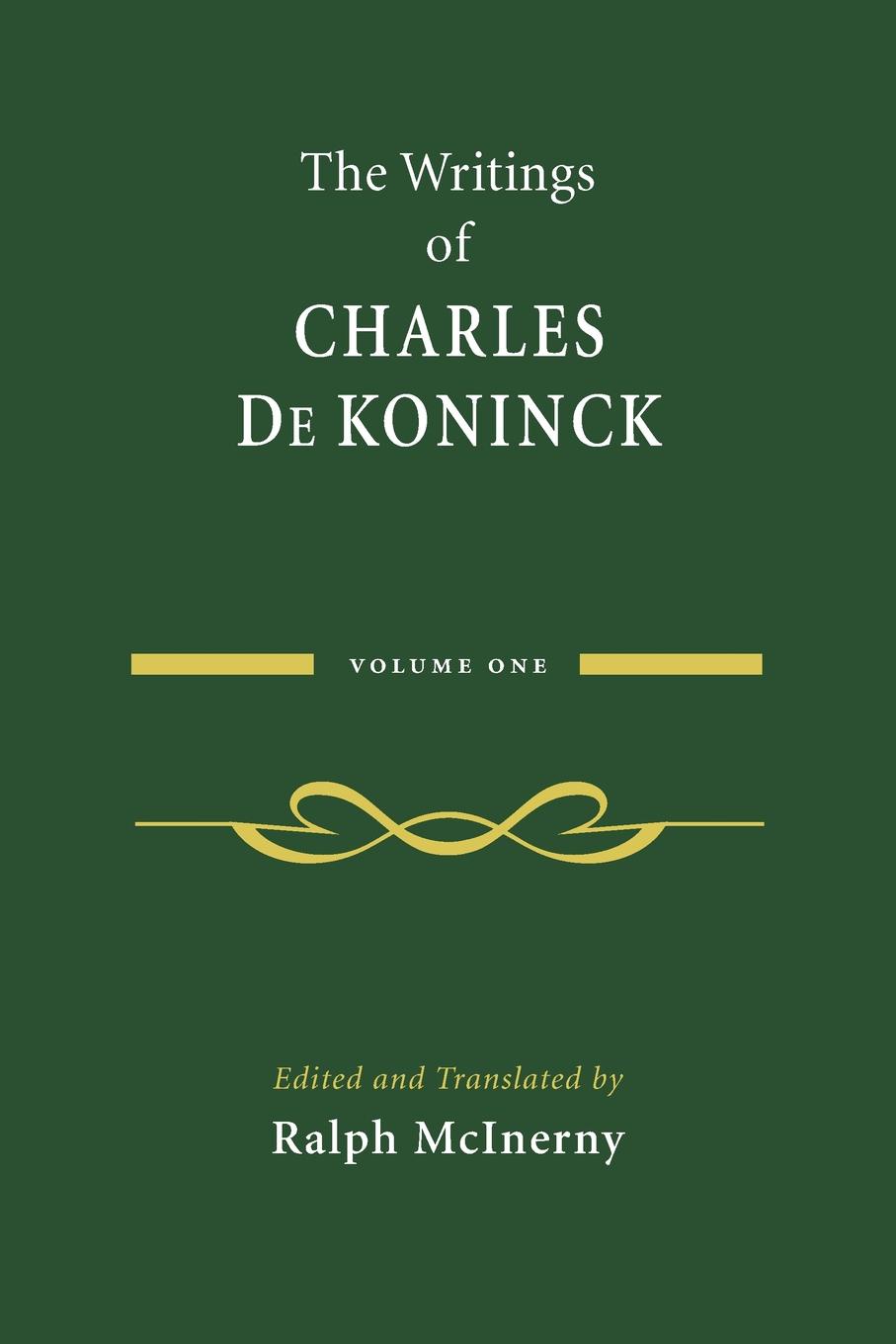 The Writings of Charles De Koninck. Volume 1