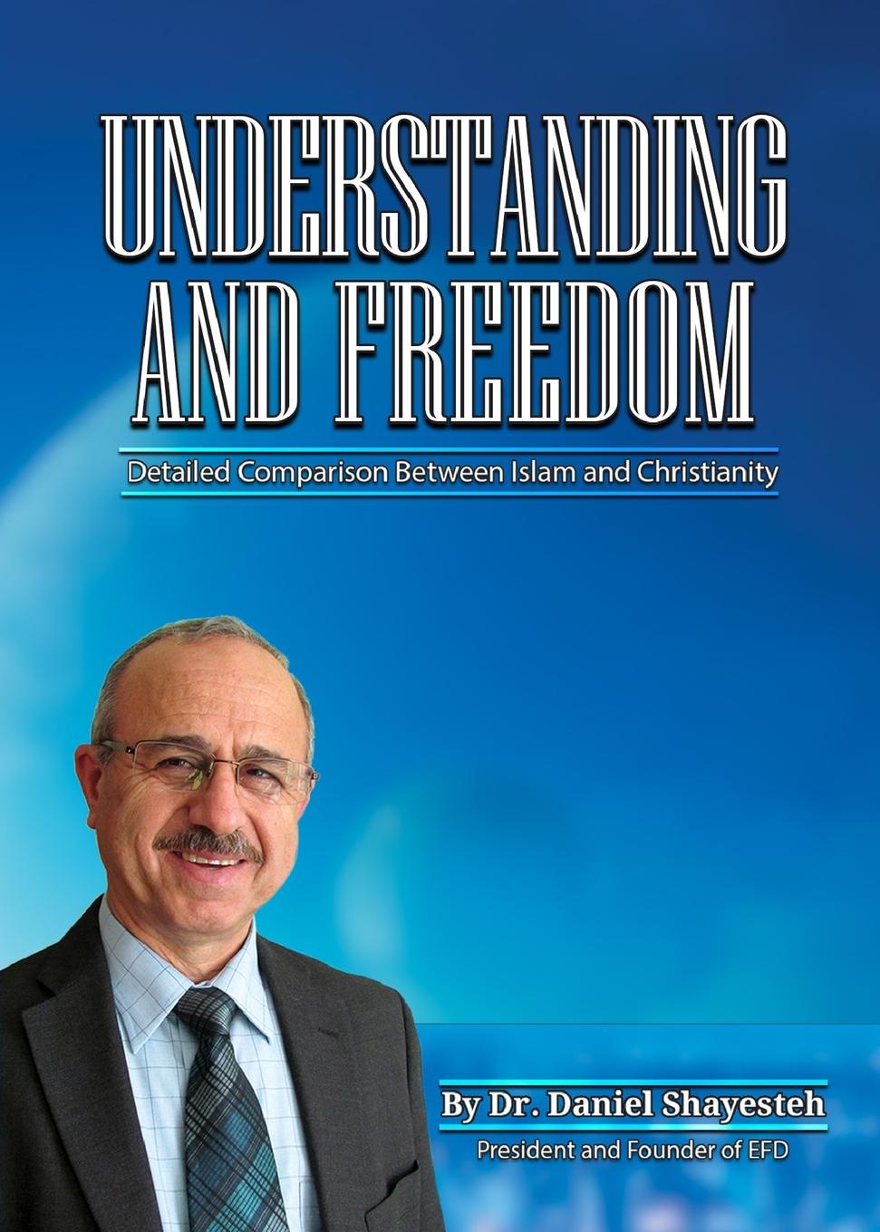 фото Understanding and Freedom. Detailed Comparison Between Islam and Christianity