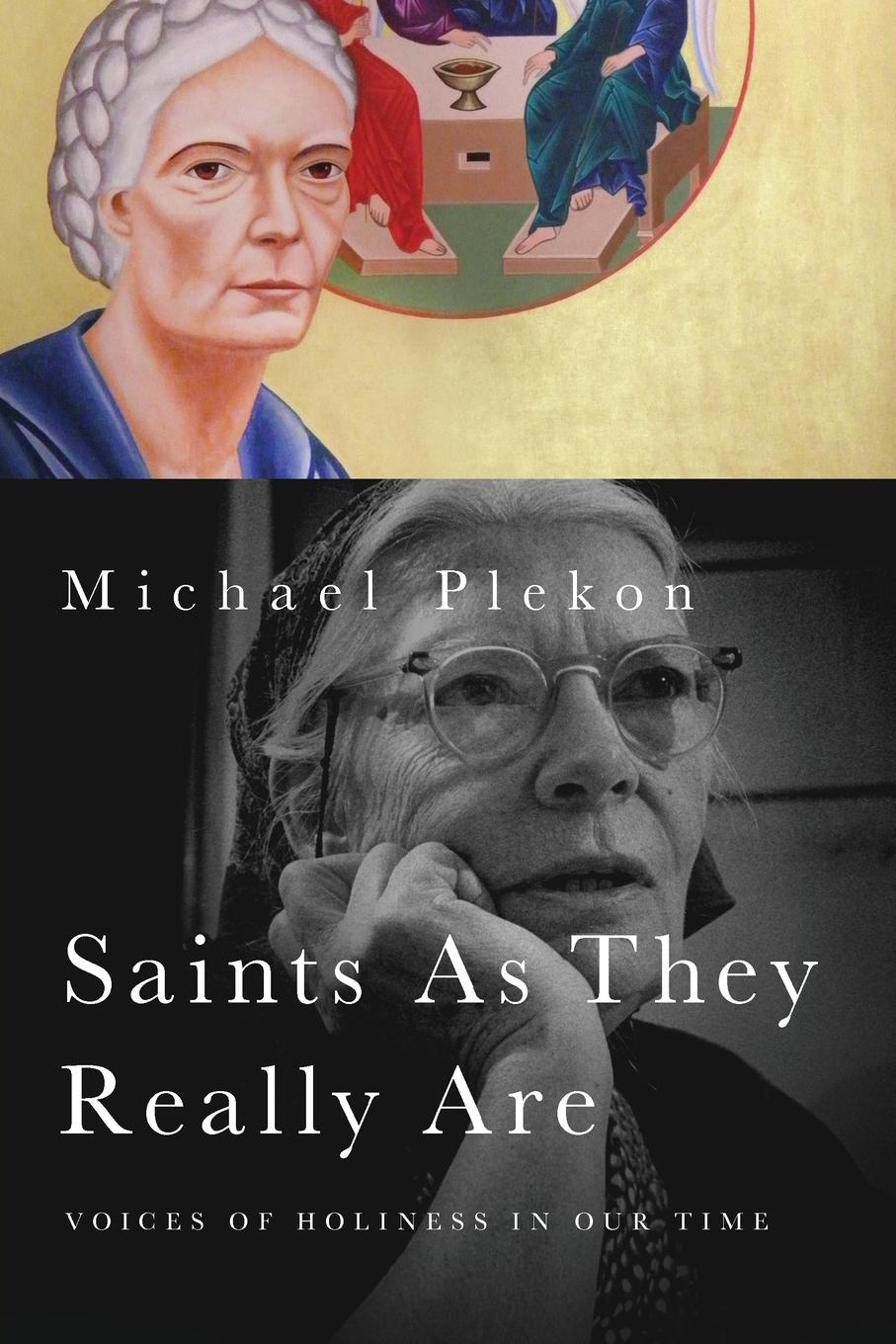 Saints As They Really Are. Voices of Holiness in Our Time