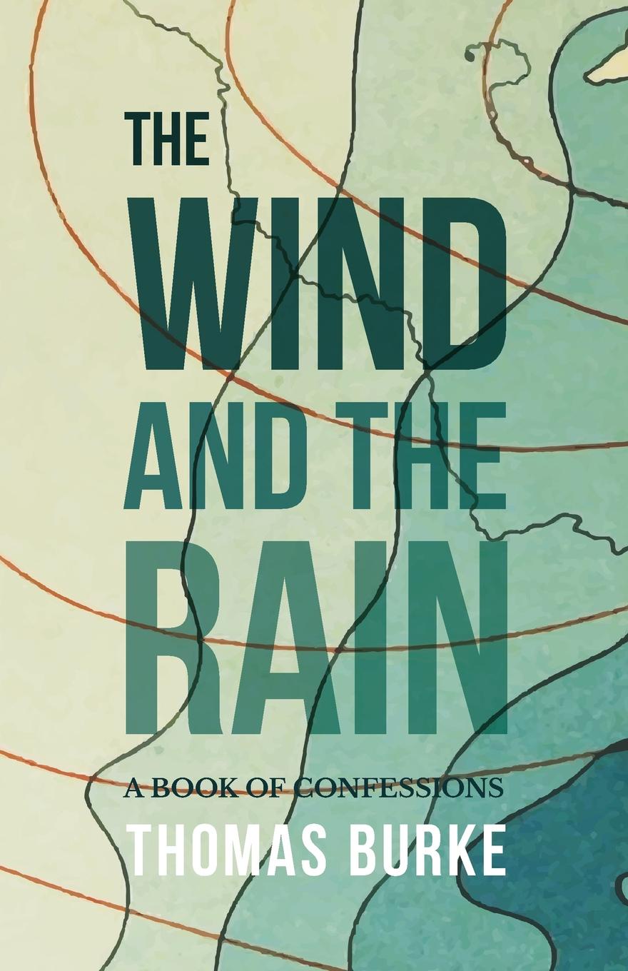 The Wind and the Rain - A Book of Confessions