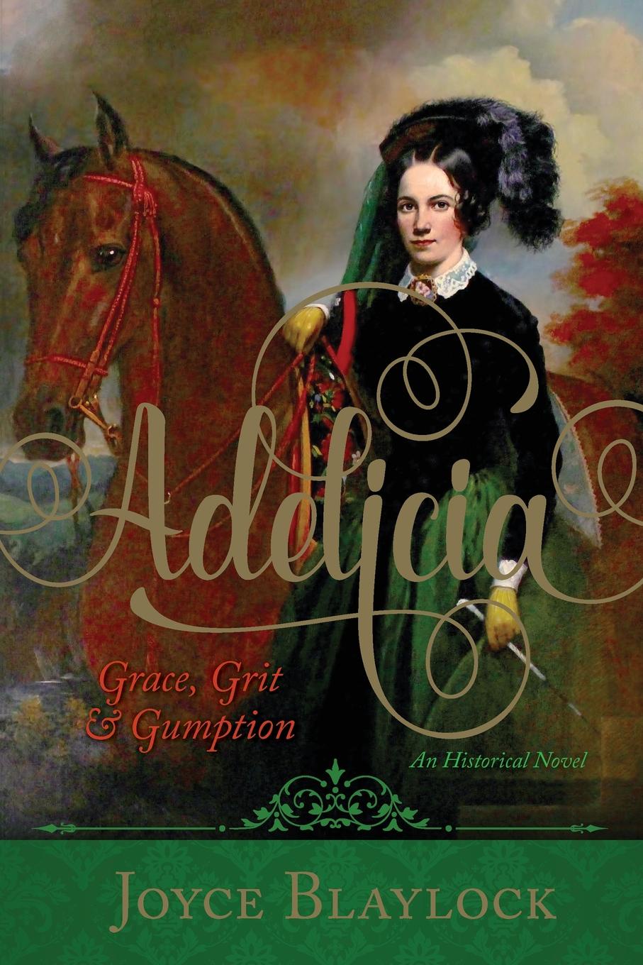 Adelicia. Grace, Grit and Gumption