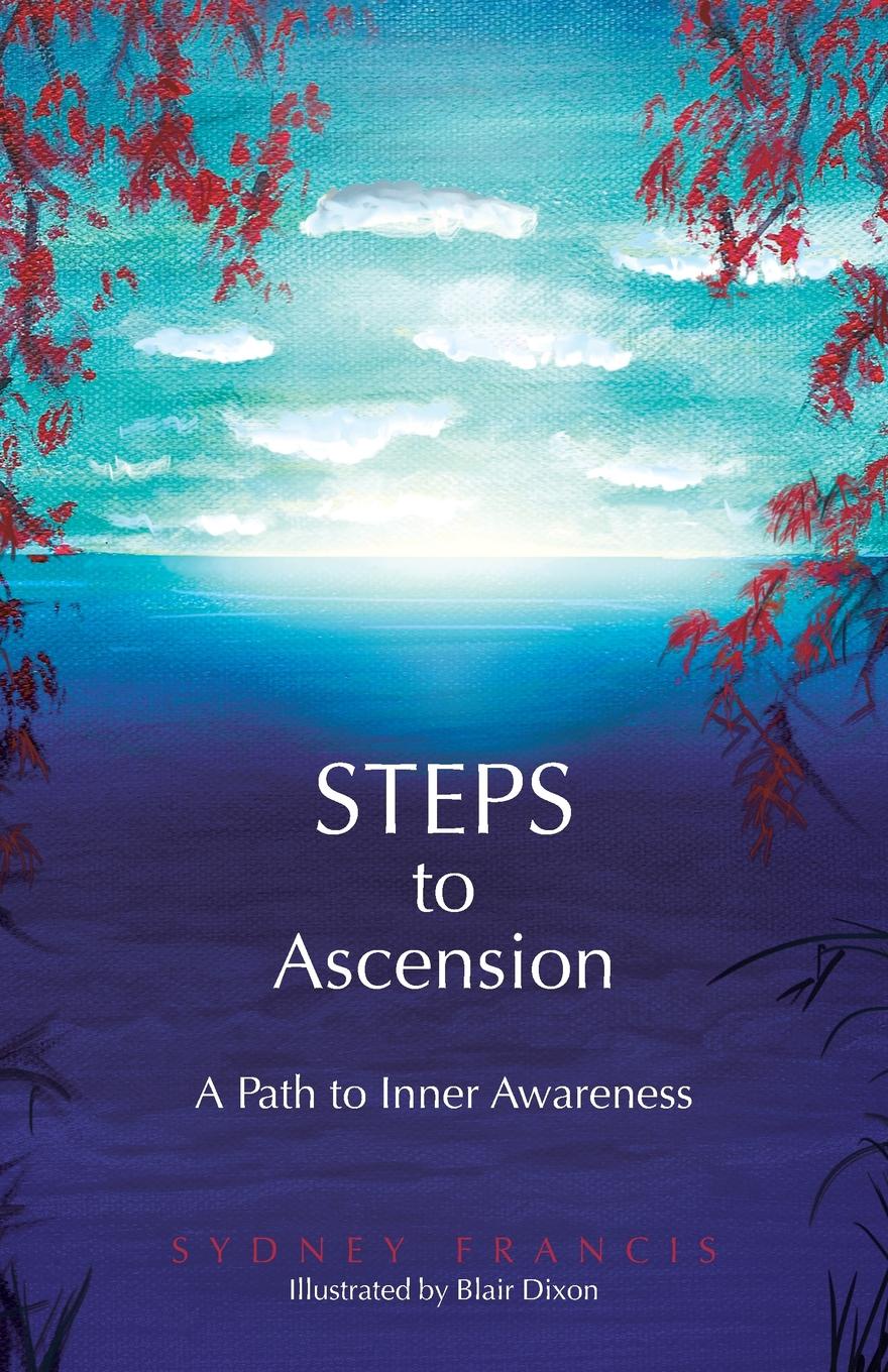 Steps to Ascension. A Path to Inner Awareness