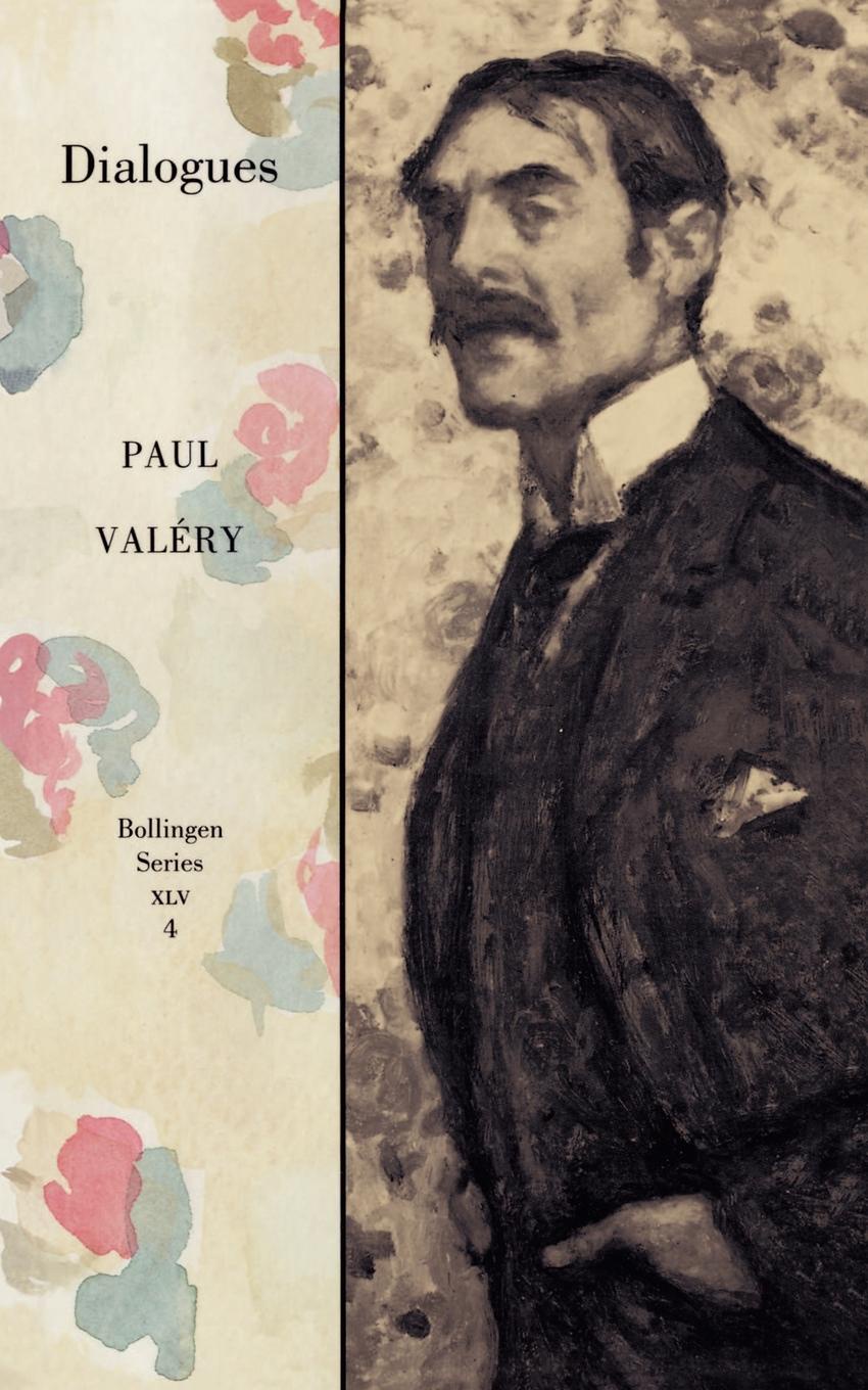 Collected Works of Paul Valery, Volume 4. Dialogues