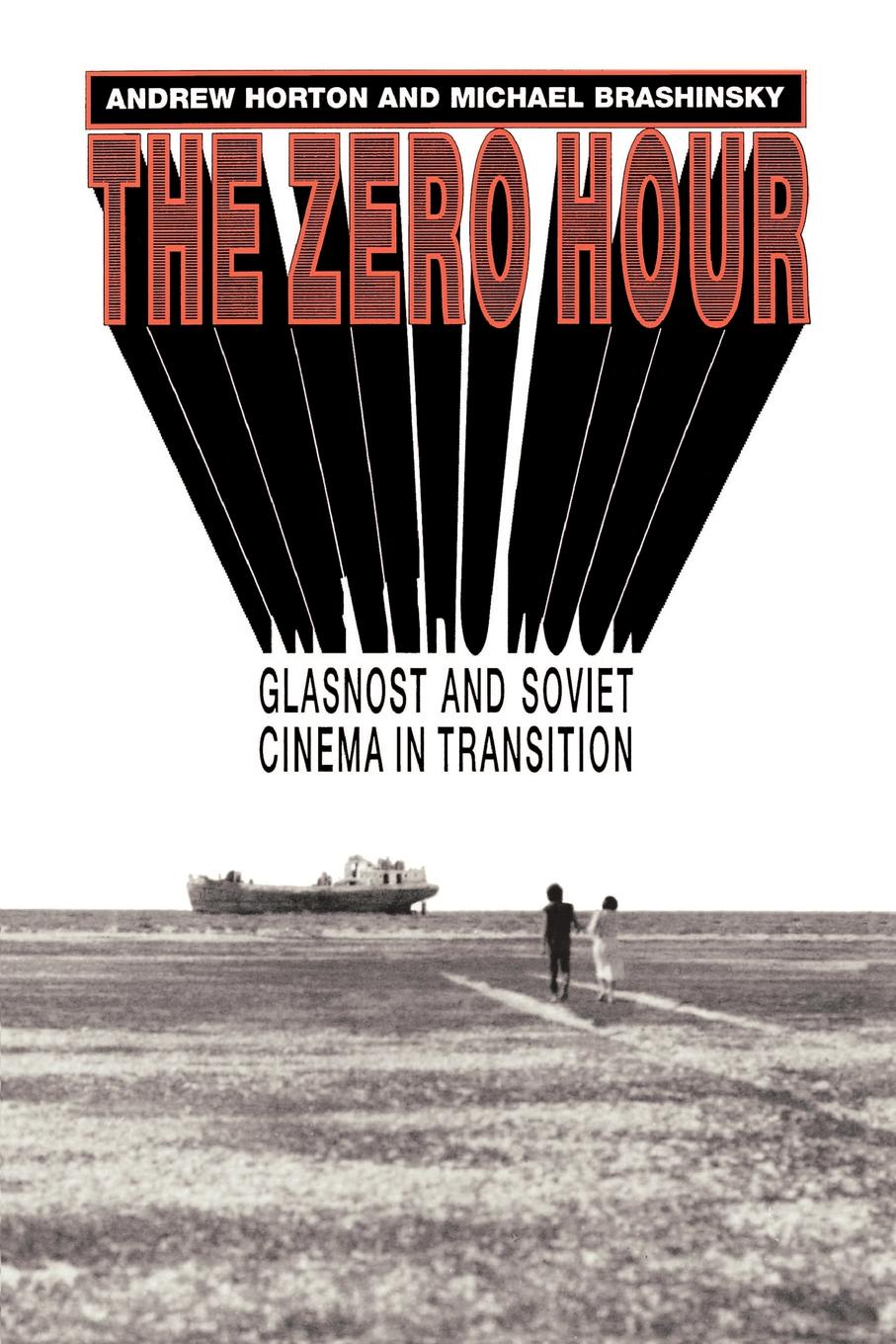 The Zero Hour. Glasnost and Soviet Cinema in Transition