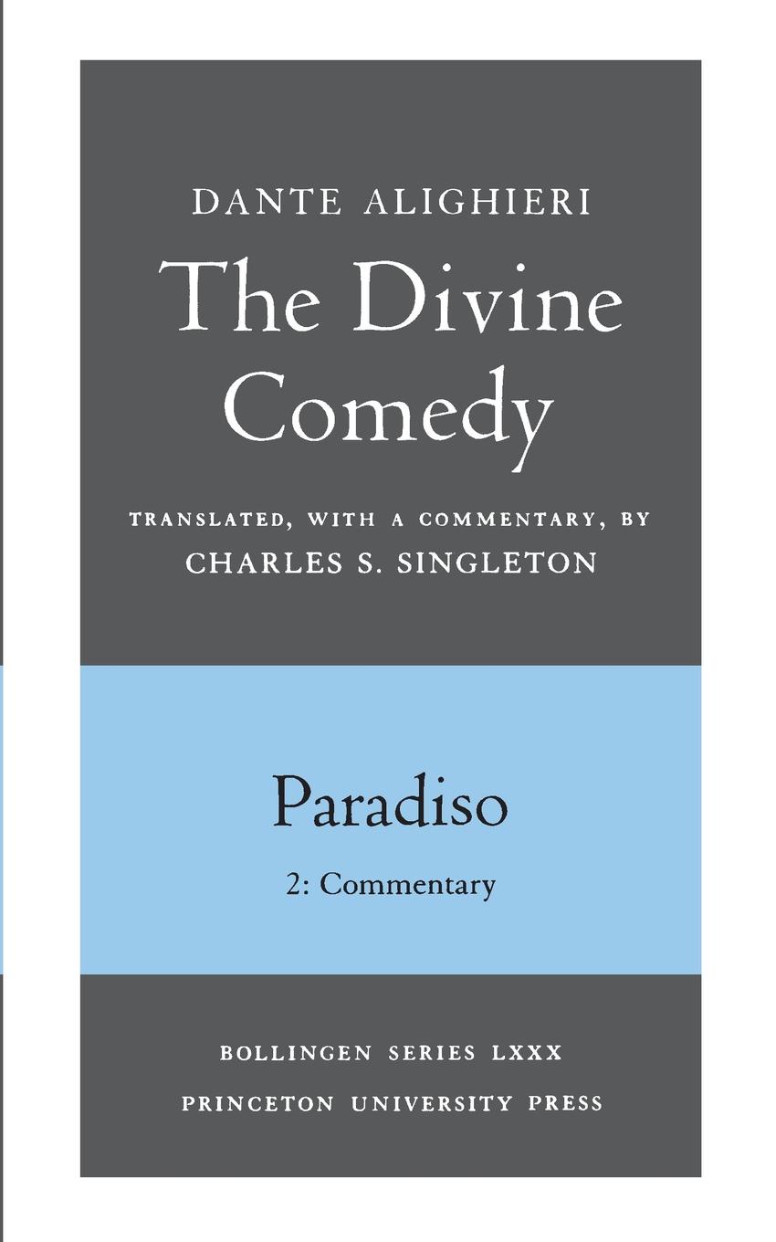 The Divine Comedy, III. Paradiso, Vol. III. Part 2. Commentary