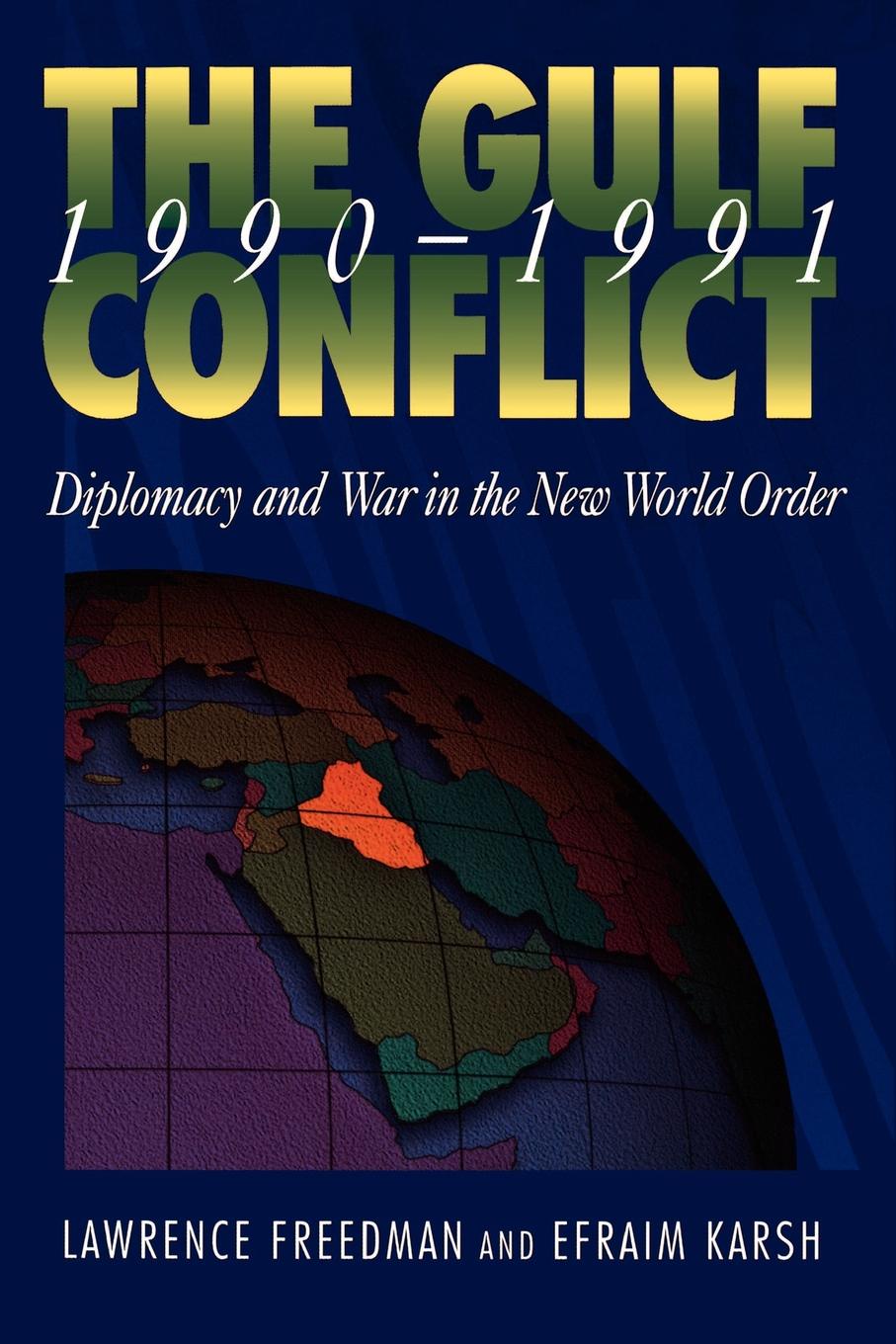 The Gulf Conflict, 1990-1991. Diplomacy and War in the New World Order