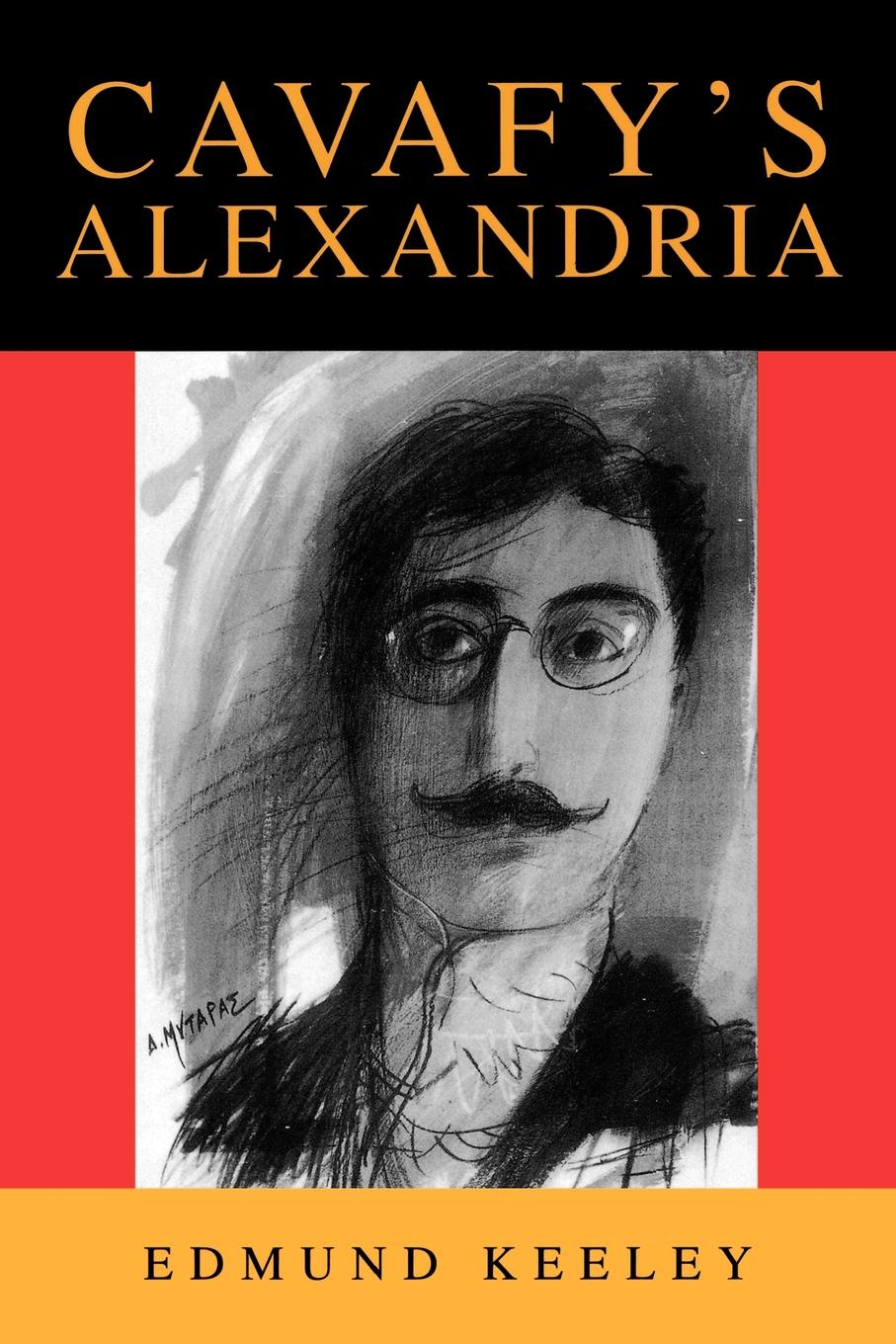 Cavafy.s Alexandria. Expanded Edition