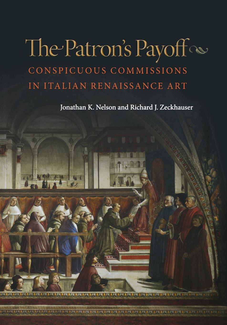 The Patron.s Payoff. Conspicuous Commissions in Italian Renaissance Art