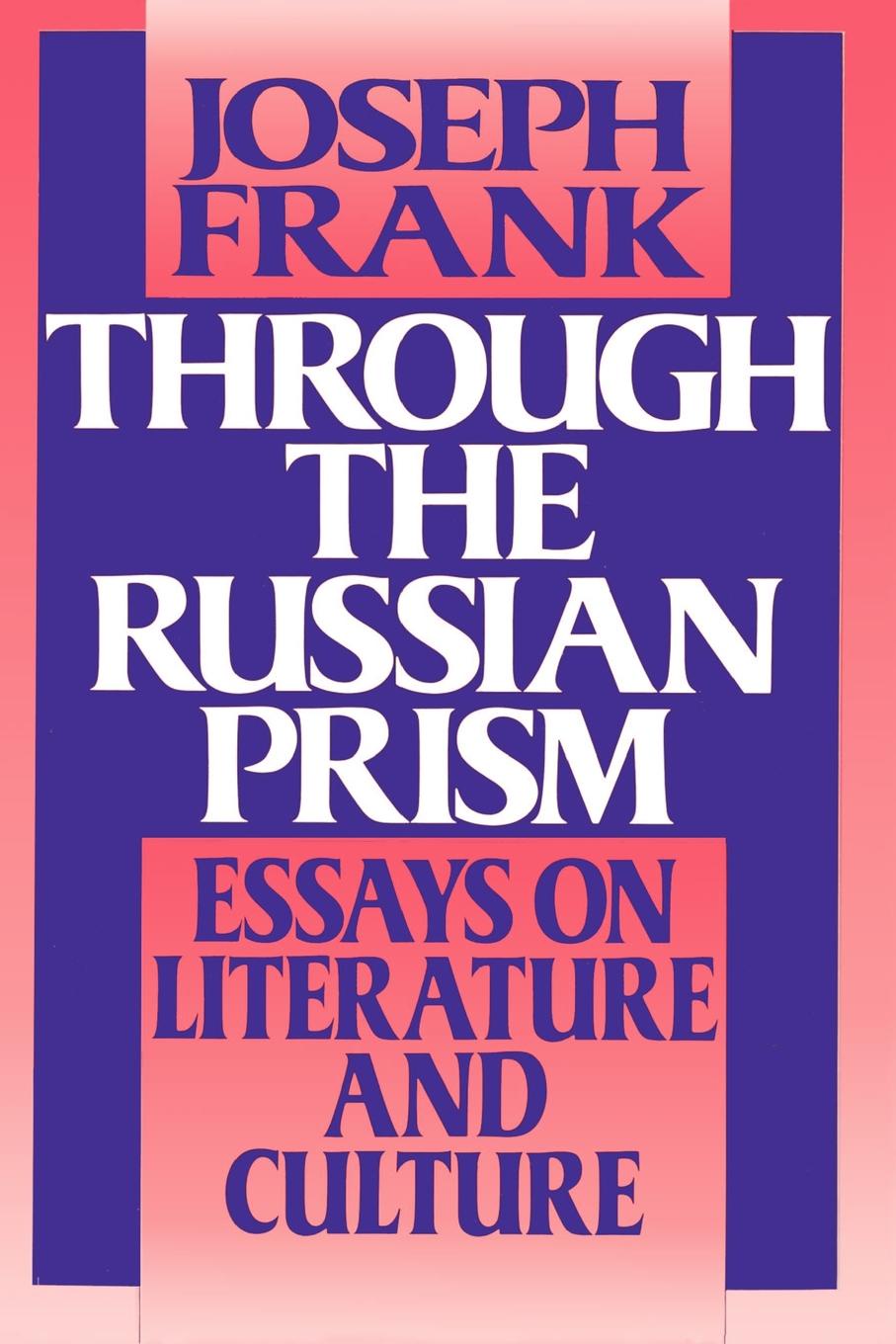 Through the Russian Prism. Essays on Literature and Culture