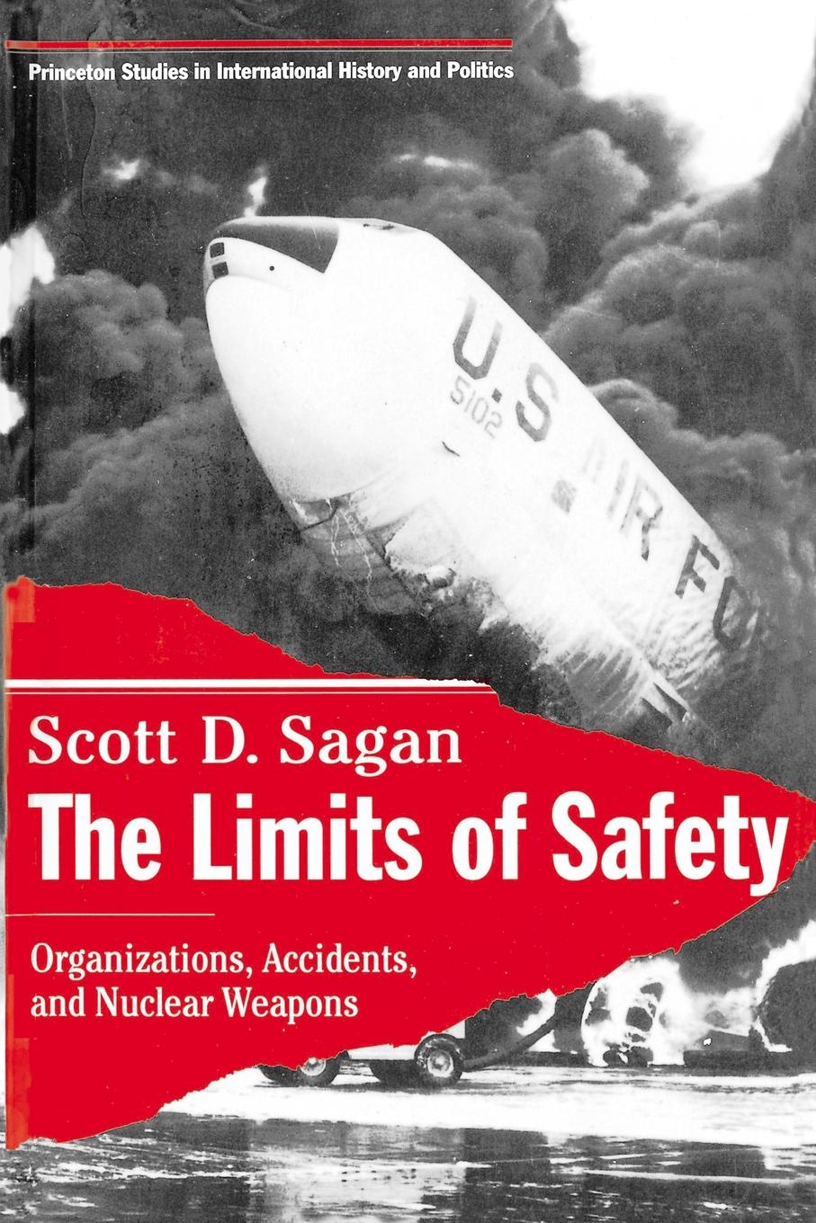 The Limits of Safety. Organizations, Accidents, and Nuclear Weapons