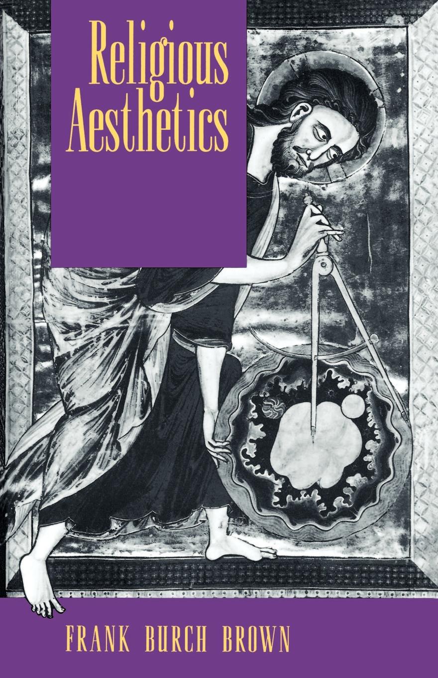 Religious Aesthetics. A Theological Study of Making and Meaning