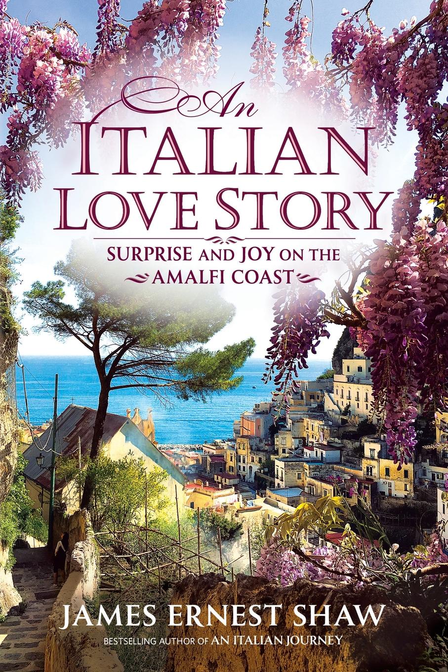 An Italian Love Story. Surprise and Joy on the Amalfi Coast
