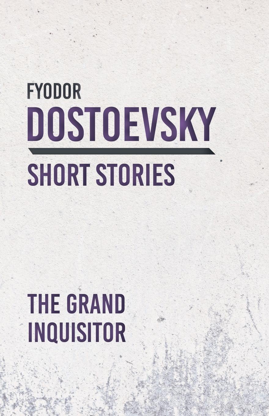 The Grand Inquisitor. Fyodor Dostoevsky The Grand Inquisitor. Fyodor Dostoevsky
