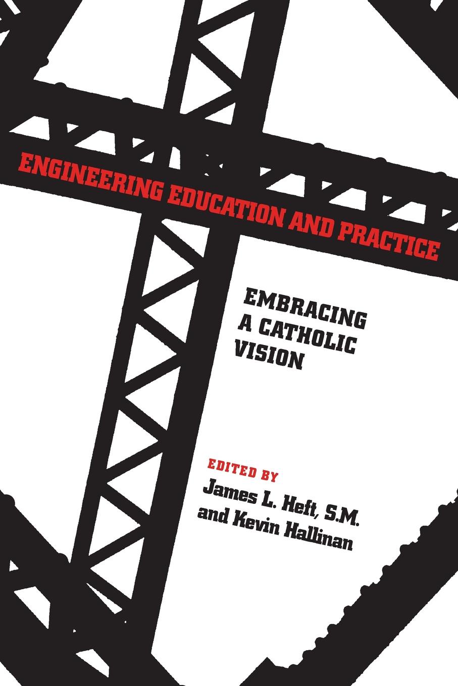 фото Engineering Education and Practice. Embracing a Catholic Vision