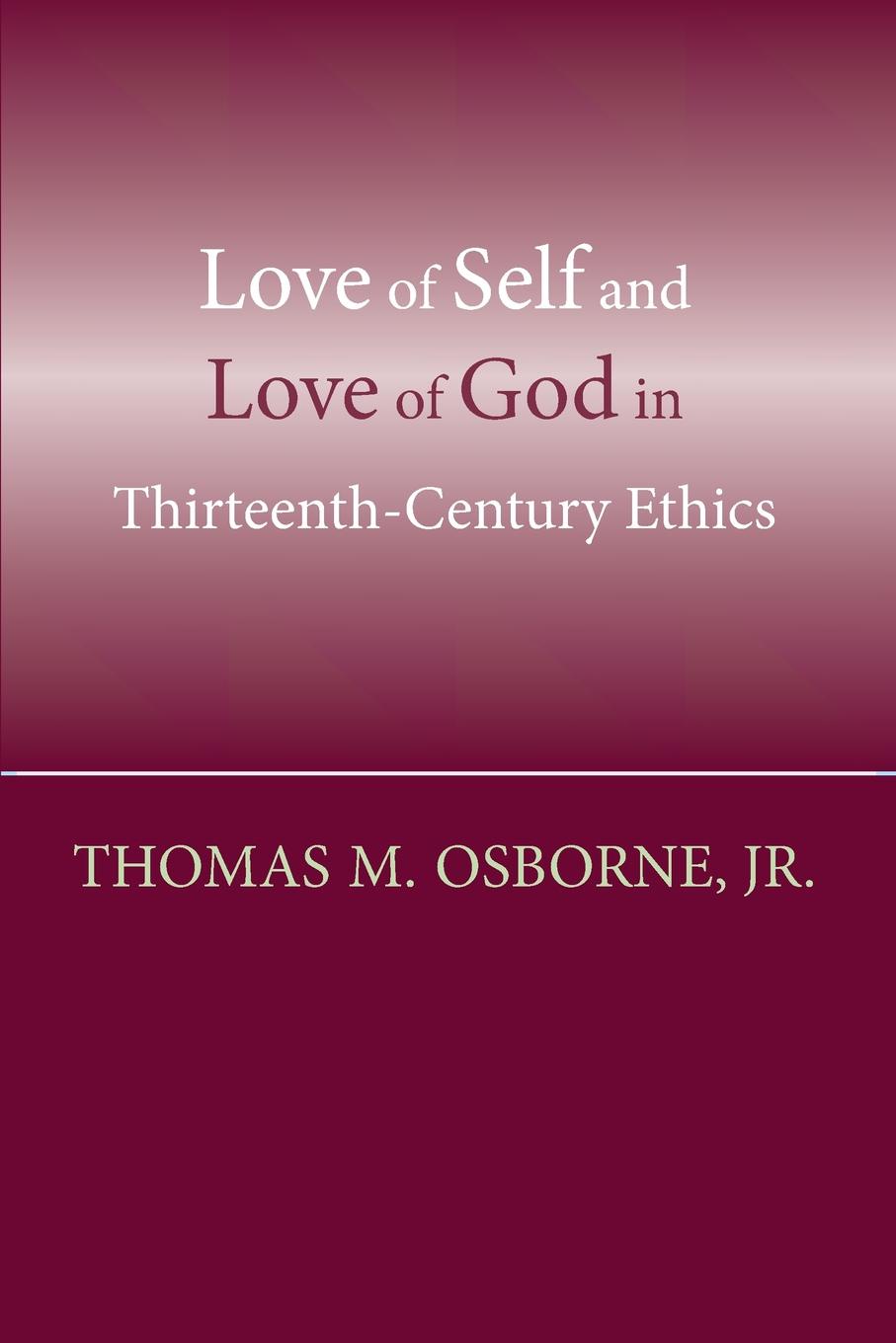 Love of Self and Love of God in Thirteenth-Century Ethics