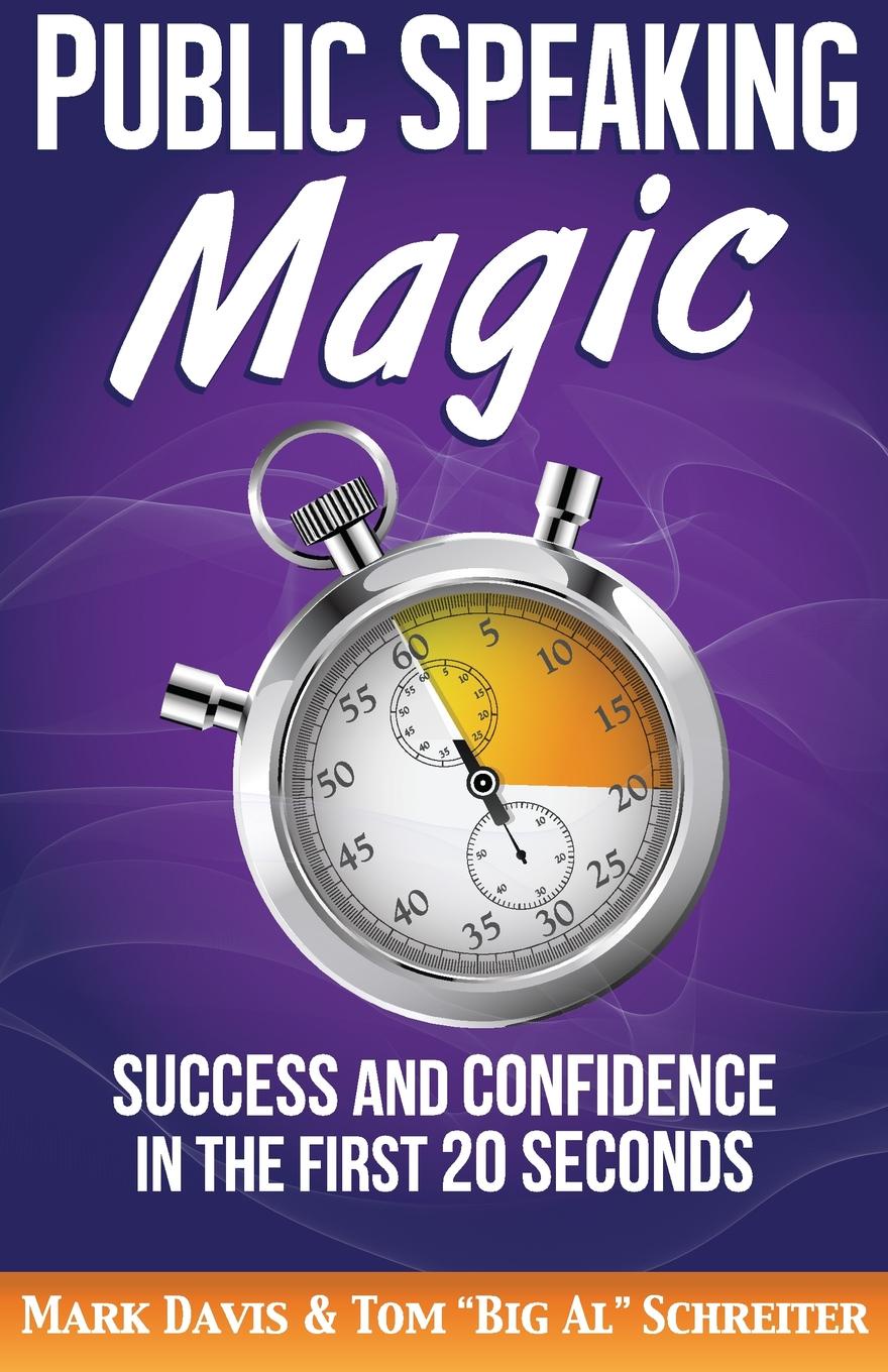Public Speaking Magic. Success and Confidence in the First 20 Seconds
