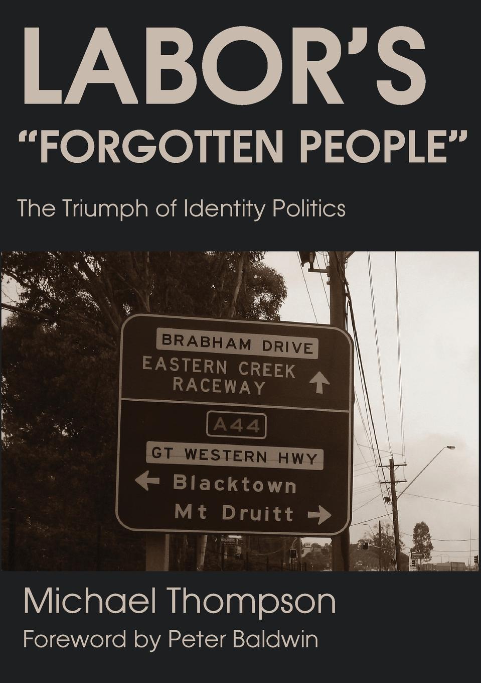 Labor.s Forgotten People. The Triumph of Identity Politics