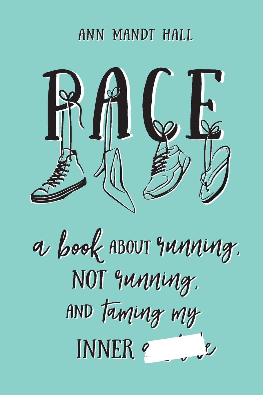 Pace. a book about running, not running and taming my inner .......