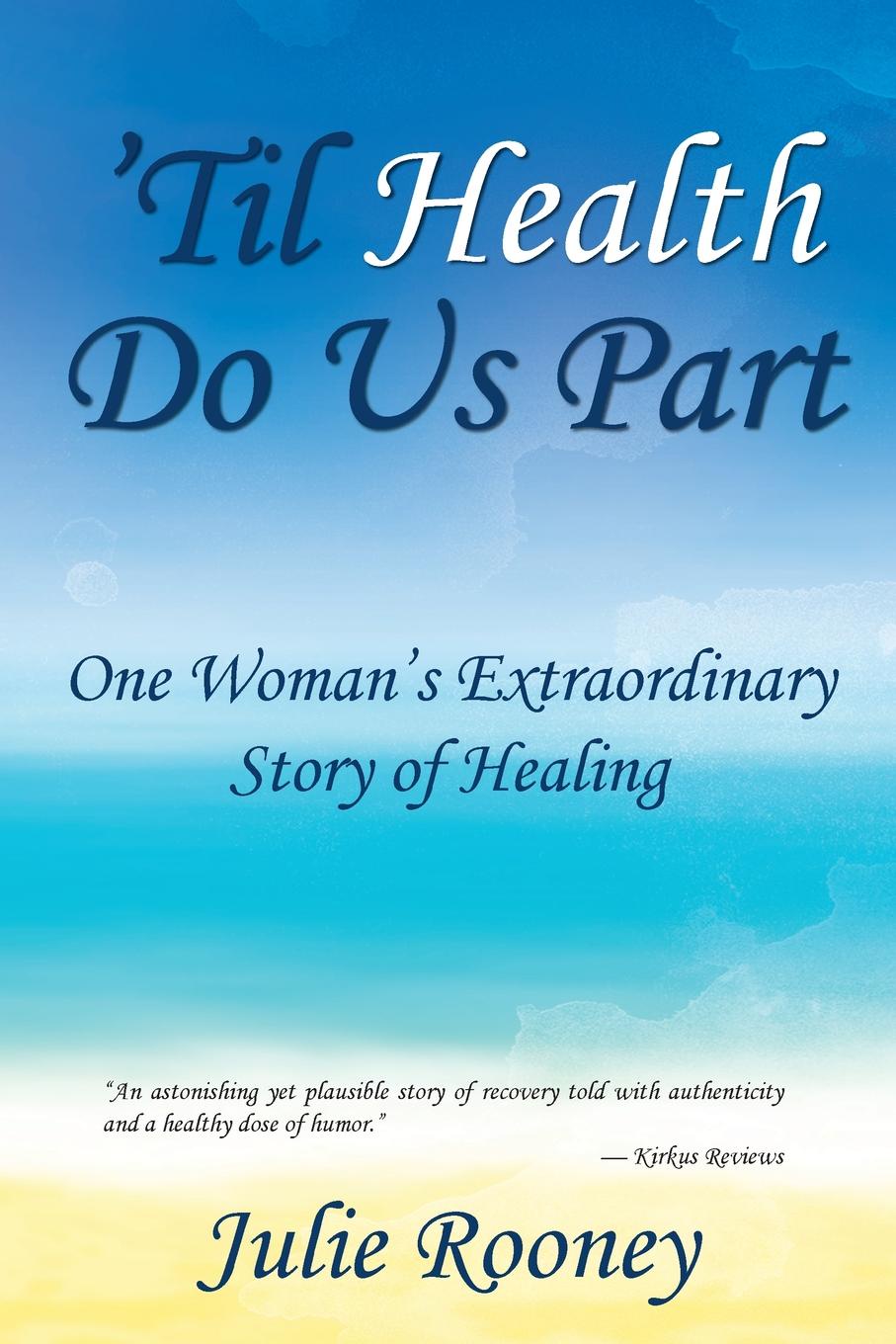 .Til Health Do Us Part. One Woman.s Extraordinary Story of Healing