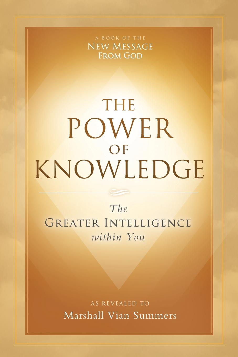 The Power of Knowledge. The Greater Intelligence within You