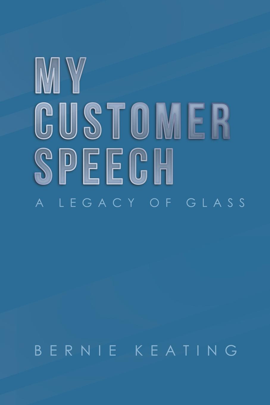 My Customer Speech. A Legacy of Glass