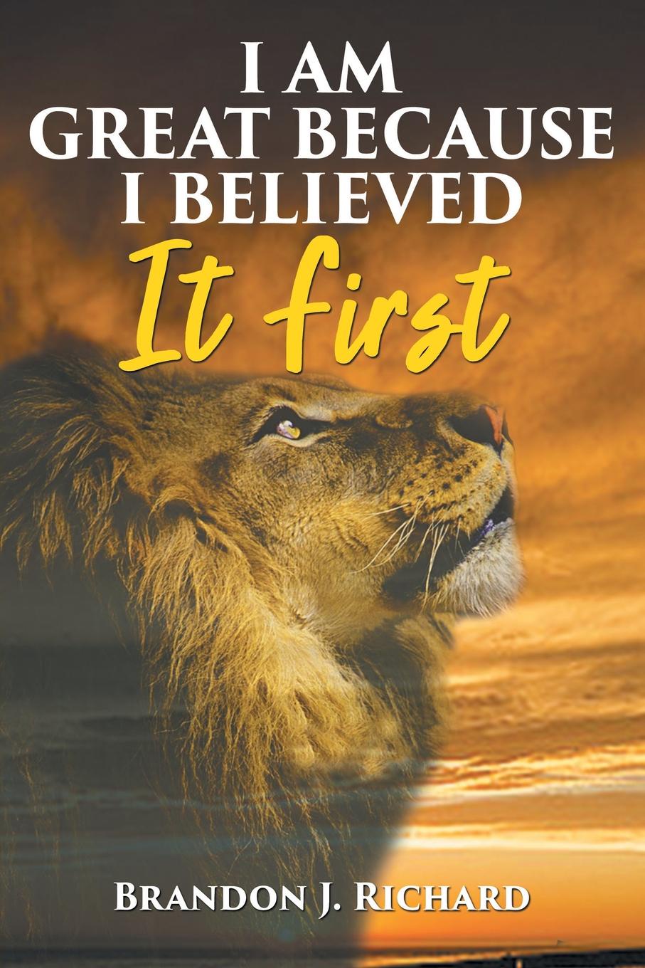 I Am Great Because I Believed It First