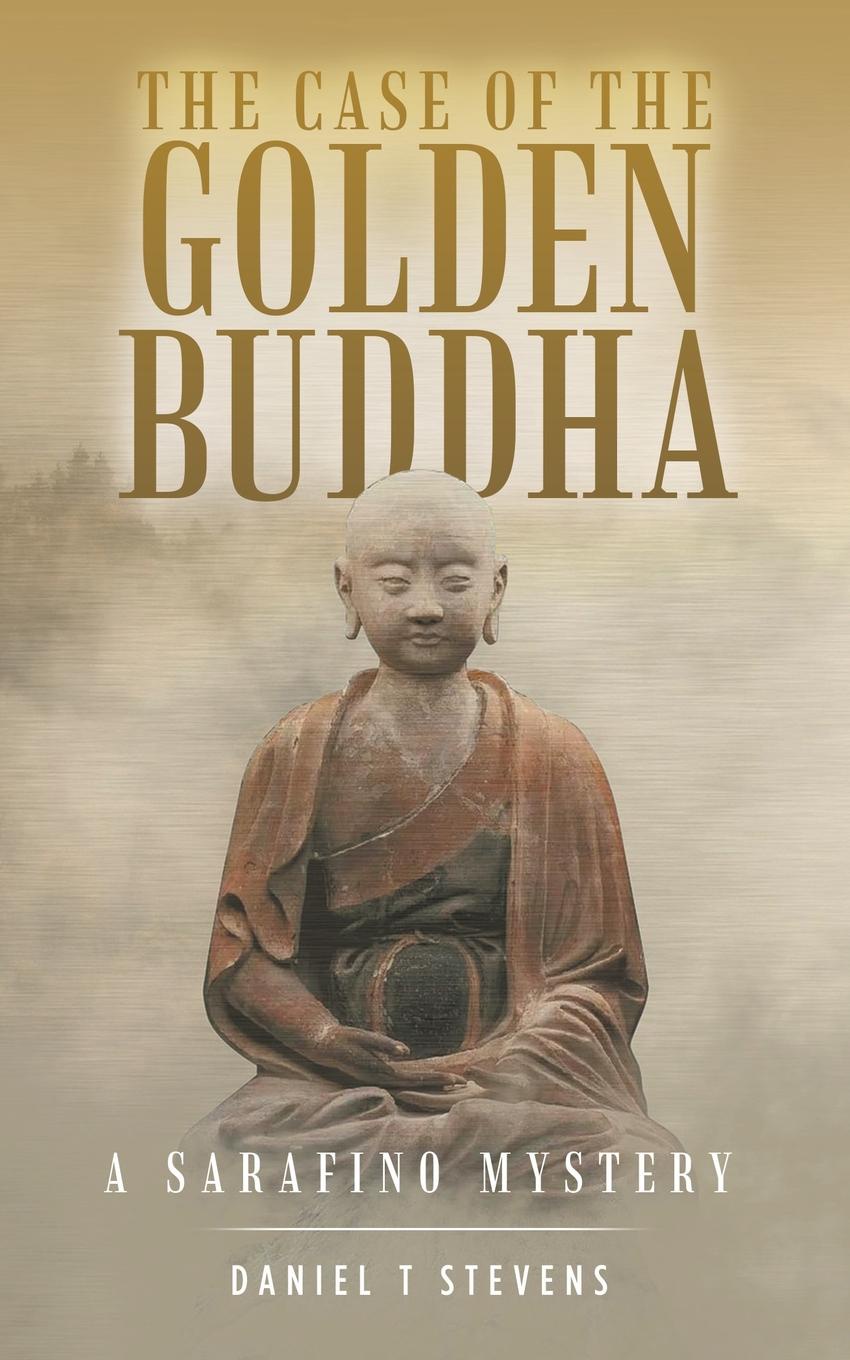 The Case of the Golden Buddha. A Sarafino Mystery