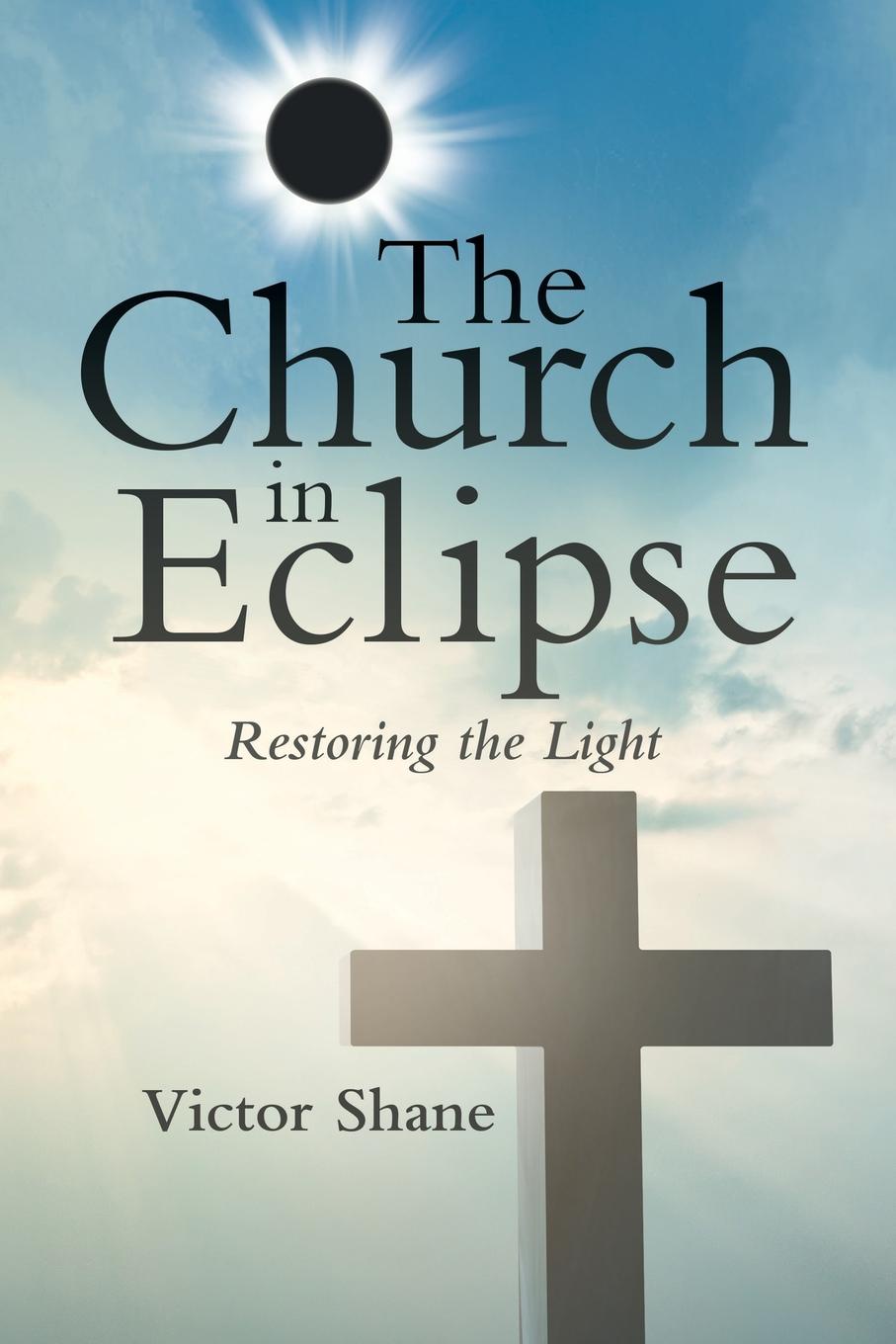 The Church in Eclipse. Restoring the Light