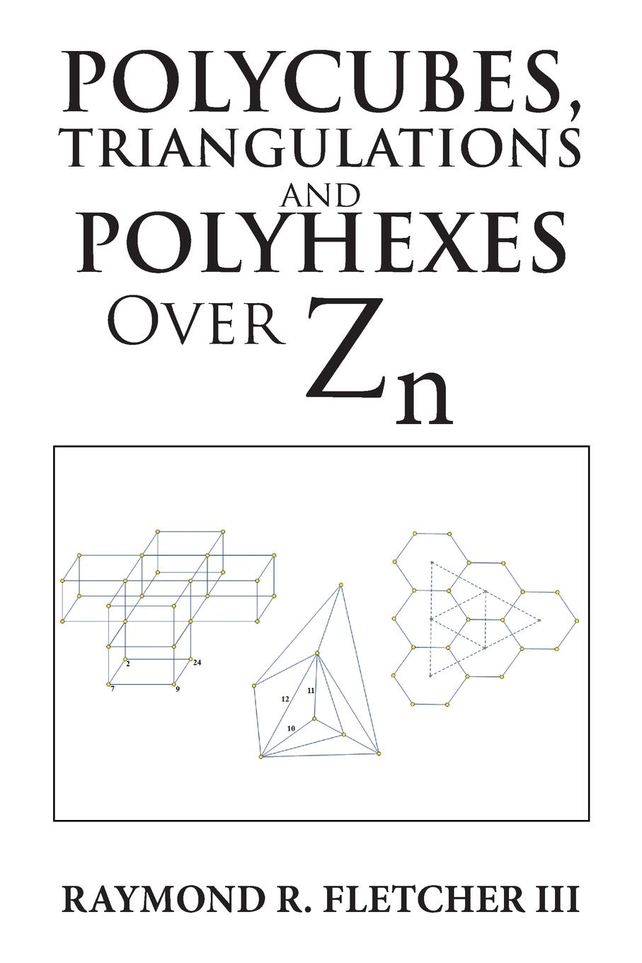 Polycubes,  Triangulations  and  Polyhexes  over  Zn