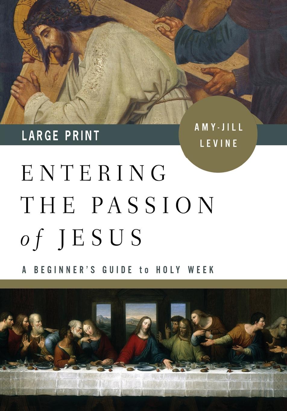 Entering the Passion of Jesus .large Print.. A Beginner.s Guide to Holy Week
