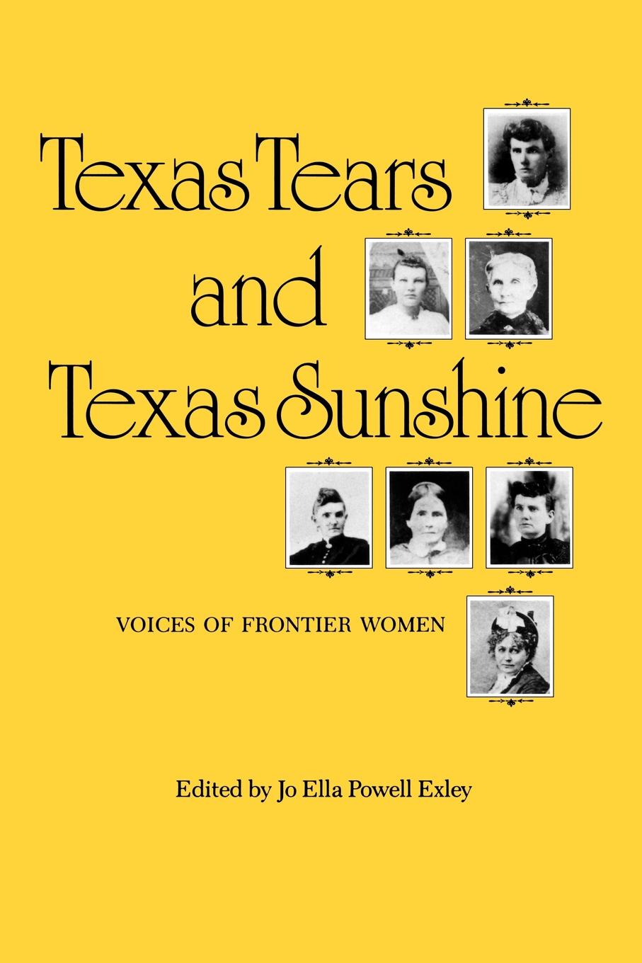 Texas Tears and Texas Sunshine. Voices of Frontier Women