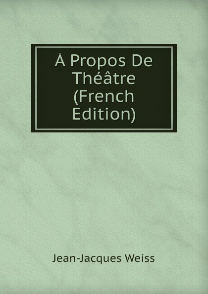 A Propos De Theatre (French Edition)