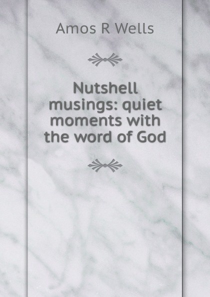 Nutshell musings: quiet moments with the word of God
