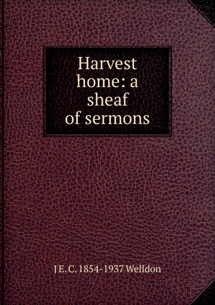 Harvest home: a sheaf of sermons